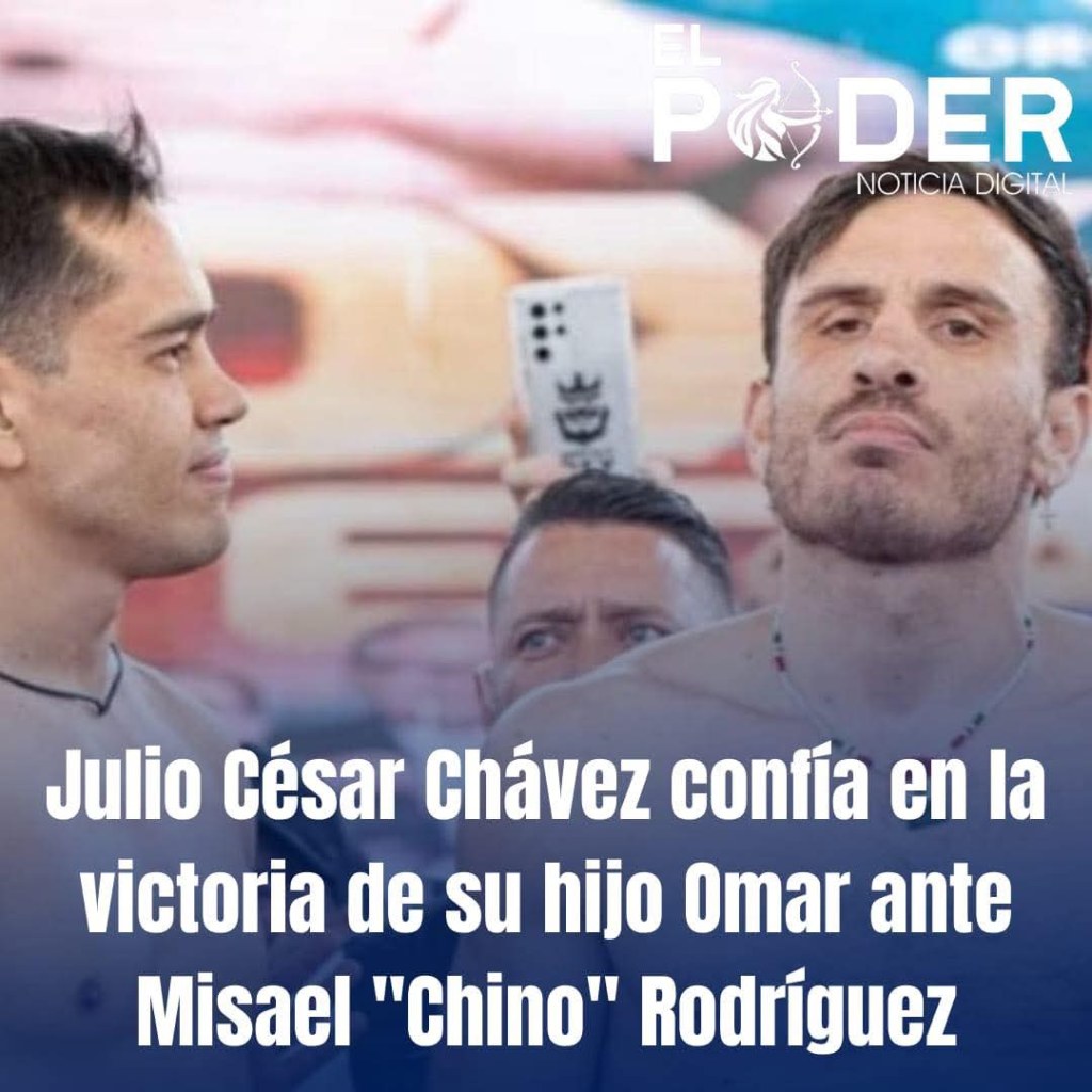 Julio César Chávez confía en la victoria de su hijo Omar ante Misael «Chino»&nbsp;Rodríguez.