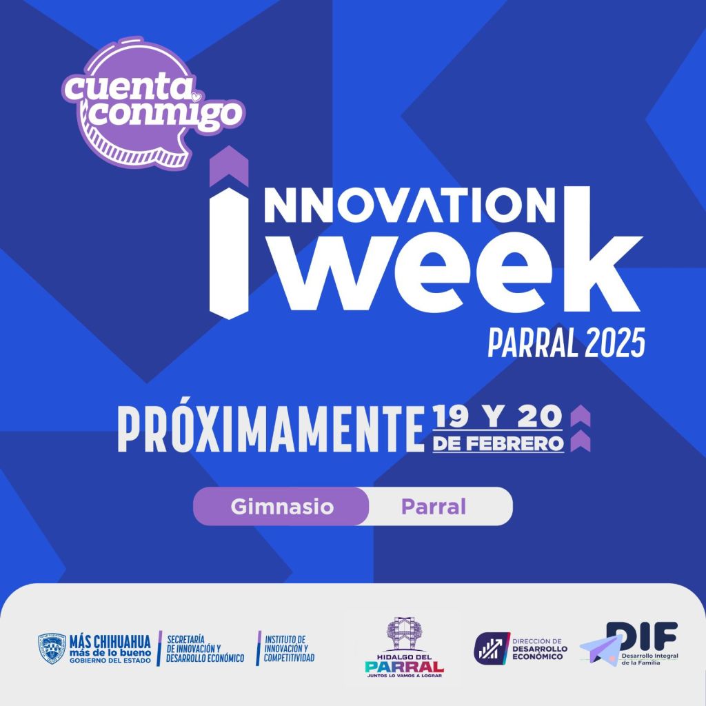 Este próximo 19 y 20 de febrero se llevará a cabo el Innovation Week en&nbsp;Parral
