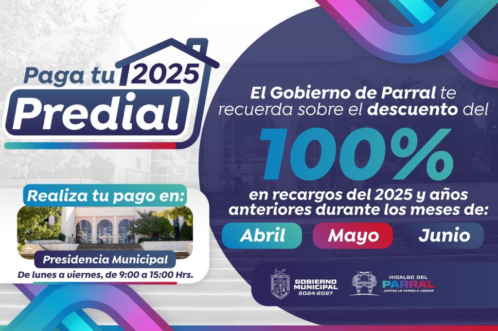 Lanza Gobierno de Parral campaña de descuento del 100% en recargos del Impuesto&nbsp;Predial