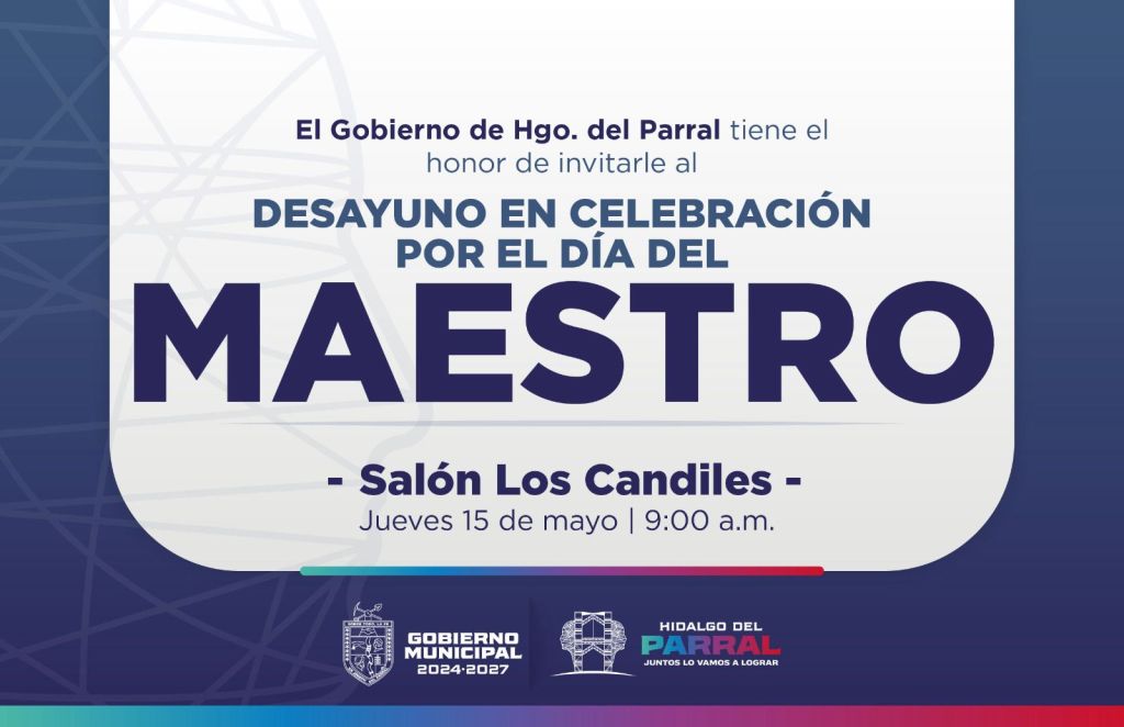 Invita el Gobierno de Parral al gran desayuno con motivo del Día del&nbsp;Maestro